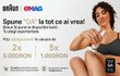 Castiga unul dintre cele 2 premii în bani în valoare de 5.000 de lei fiecare sau unul dintre cele 5 premii în bani în valoare de 1.000 de lei fiecare