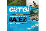 Castiga o vacanta pentru o ultra experienta in Madeira - Portugalia